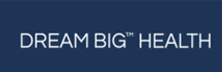 Dream Big Health Dream Big Health